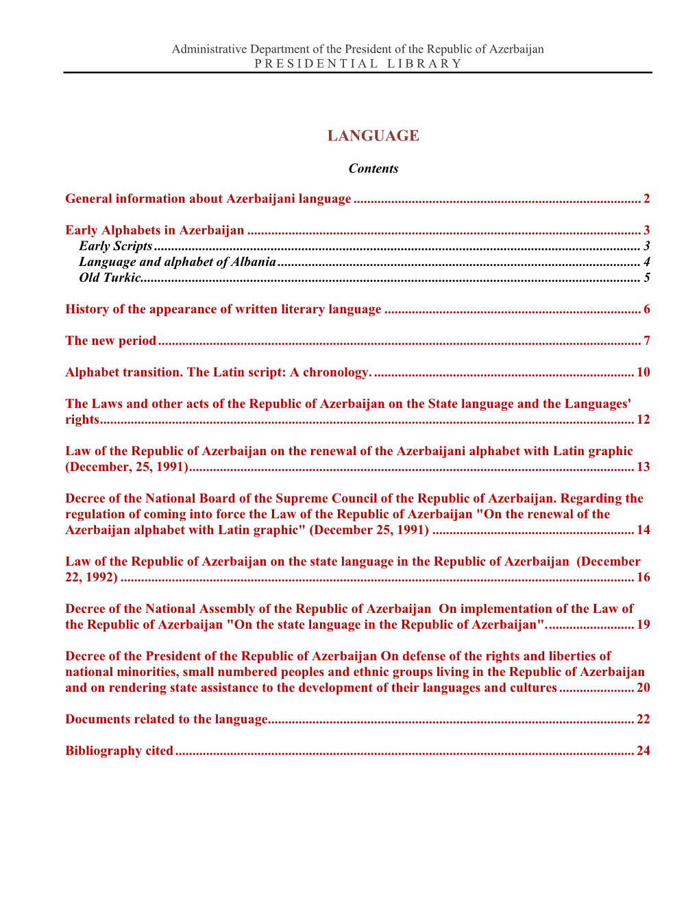 Azerbaijani Language Is the State Official Language of Azerbaijan and the Mean of Linguistic Communication of the 8 Million Population of the Country (2001)