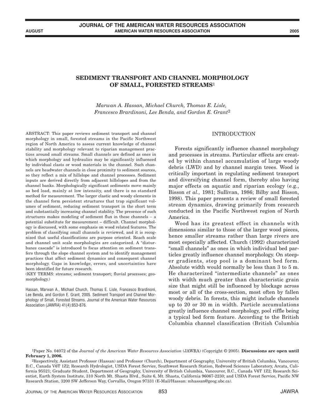 Sediment Transport and Channel Morphology of Small, Forested Streams1