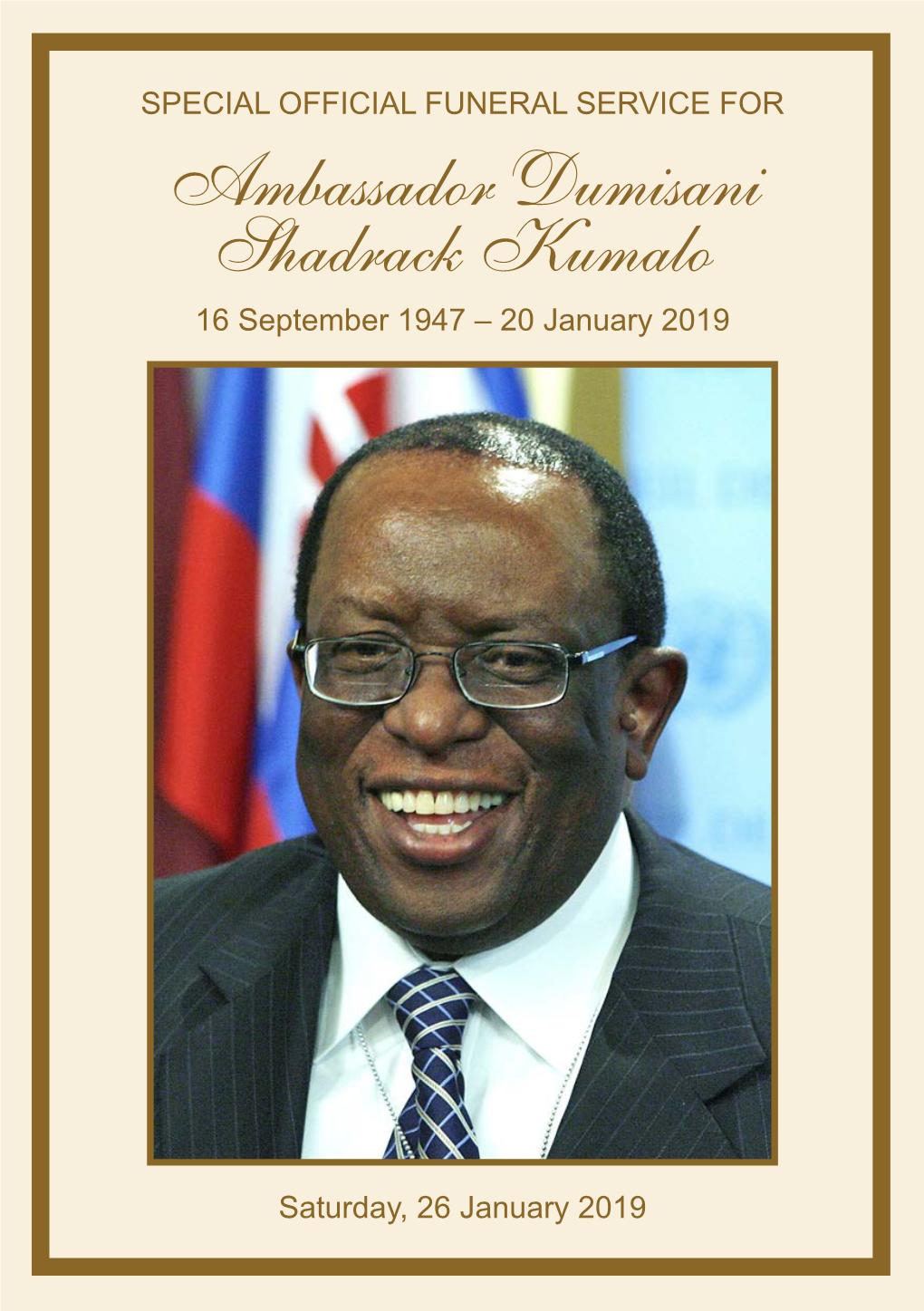 Ambassador Dumisani Shadrack Kumalo 16 September 1947 – 20 January 2019