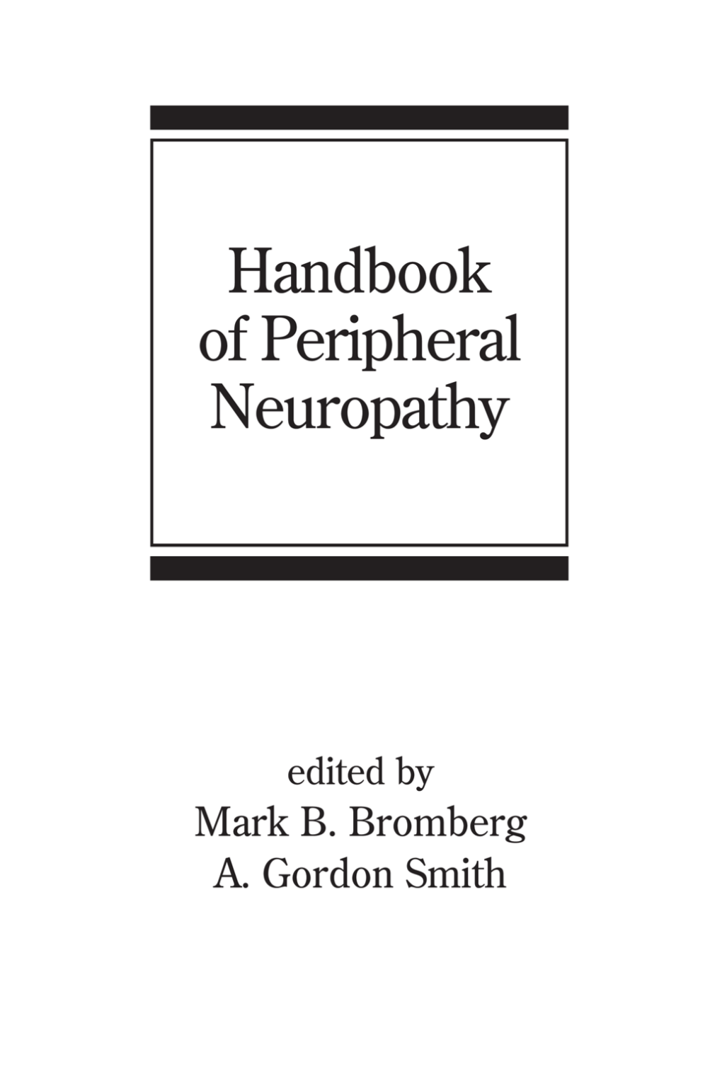 Handbook of Peripheral Neuropathy DK1596 Half-Series-Title 7/6/05 1:55 PM Page B