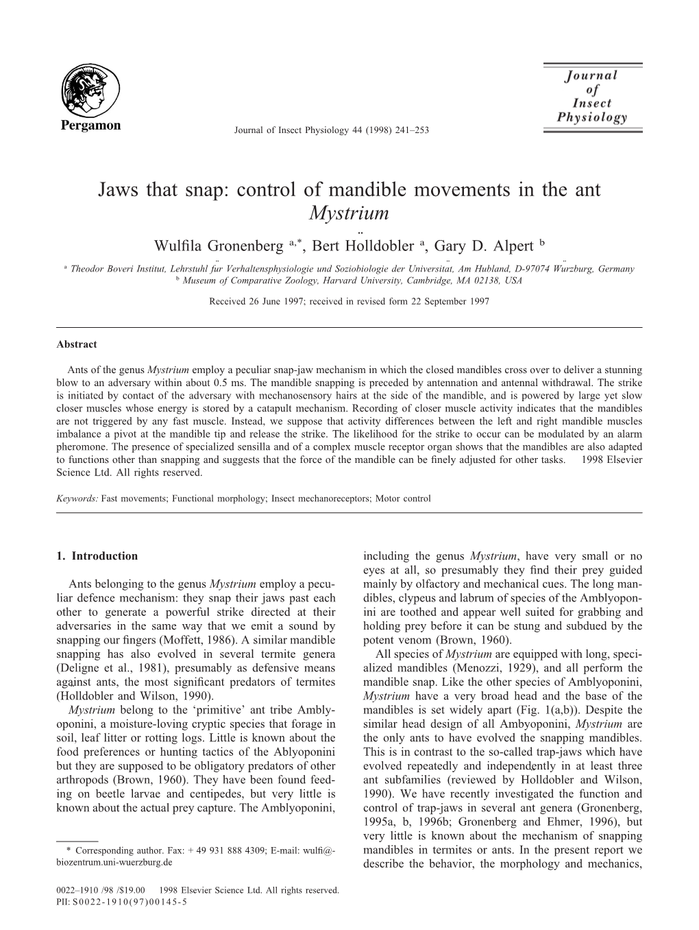 Jaws That Snap: Control of Mandible Movements in the Ant Mystrium ¨ Wulﬁla Gronenberg A,*, Bert Holldobler A, Gary D