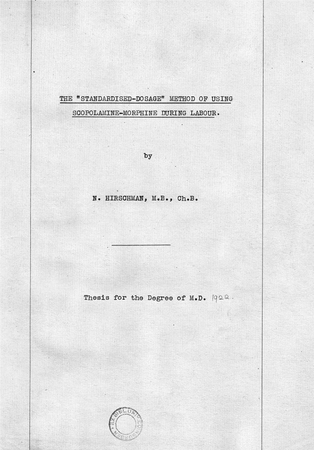 Icjusi the Following Observations on 140 Oases - 63 Primiparae and 77 Multiparas - of Morphia-Scopolamine Treatment, Were Carried out in the Royal Maternity And