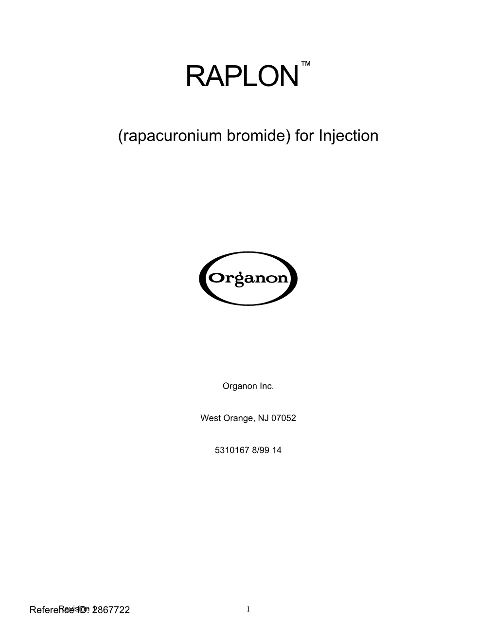 RAPLON (Rapacuronium Bromide) for Injection, Administered at 25% Recovery of Control T1