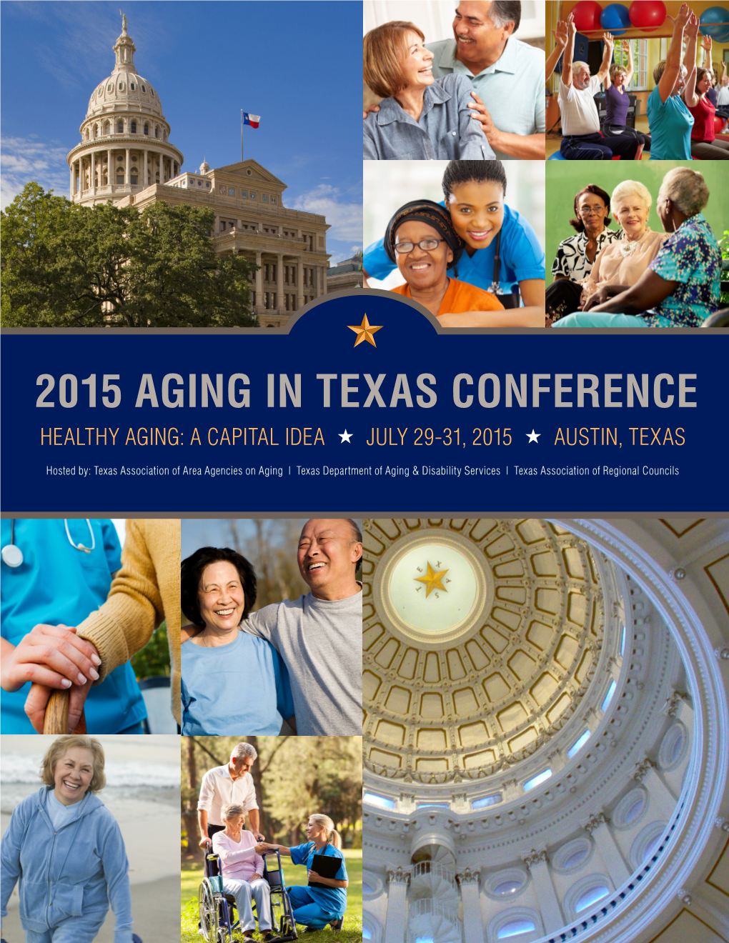 2015 Aging in Texas Conference Healthy Aging: a Capital Idea  July 29-31, 2015  Austin, Texas