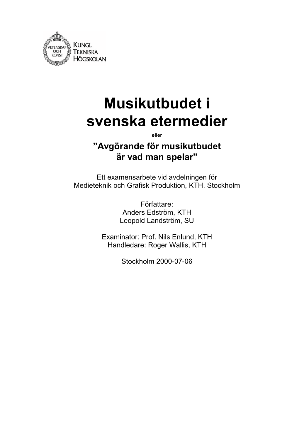 Musikutbudet I Svenska Etermedier Eller ”Avgörande För Musikutbudet Är Vad Man Spelar”