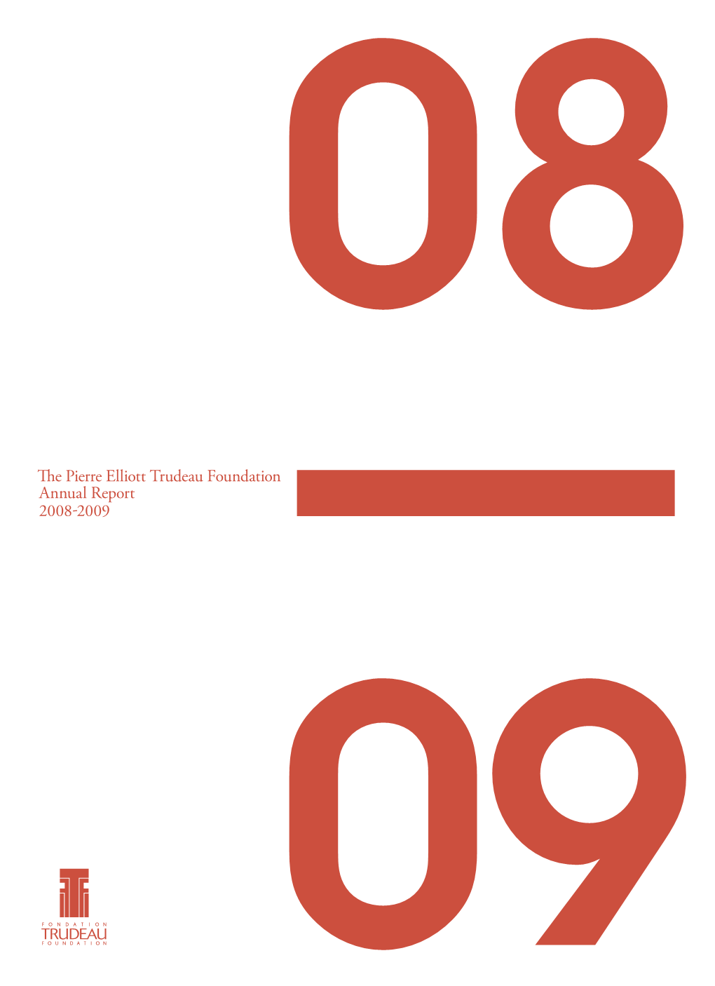 The Pierre Elliott Trudeau Foundation Annual Report 2008-2009