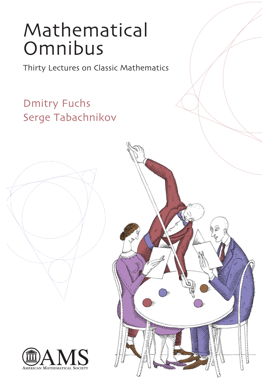 Mathematical Omnibus Thirty Lectures on Classic Mathematics