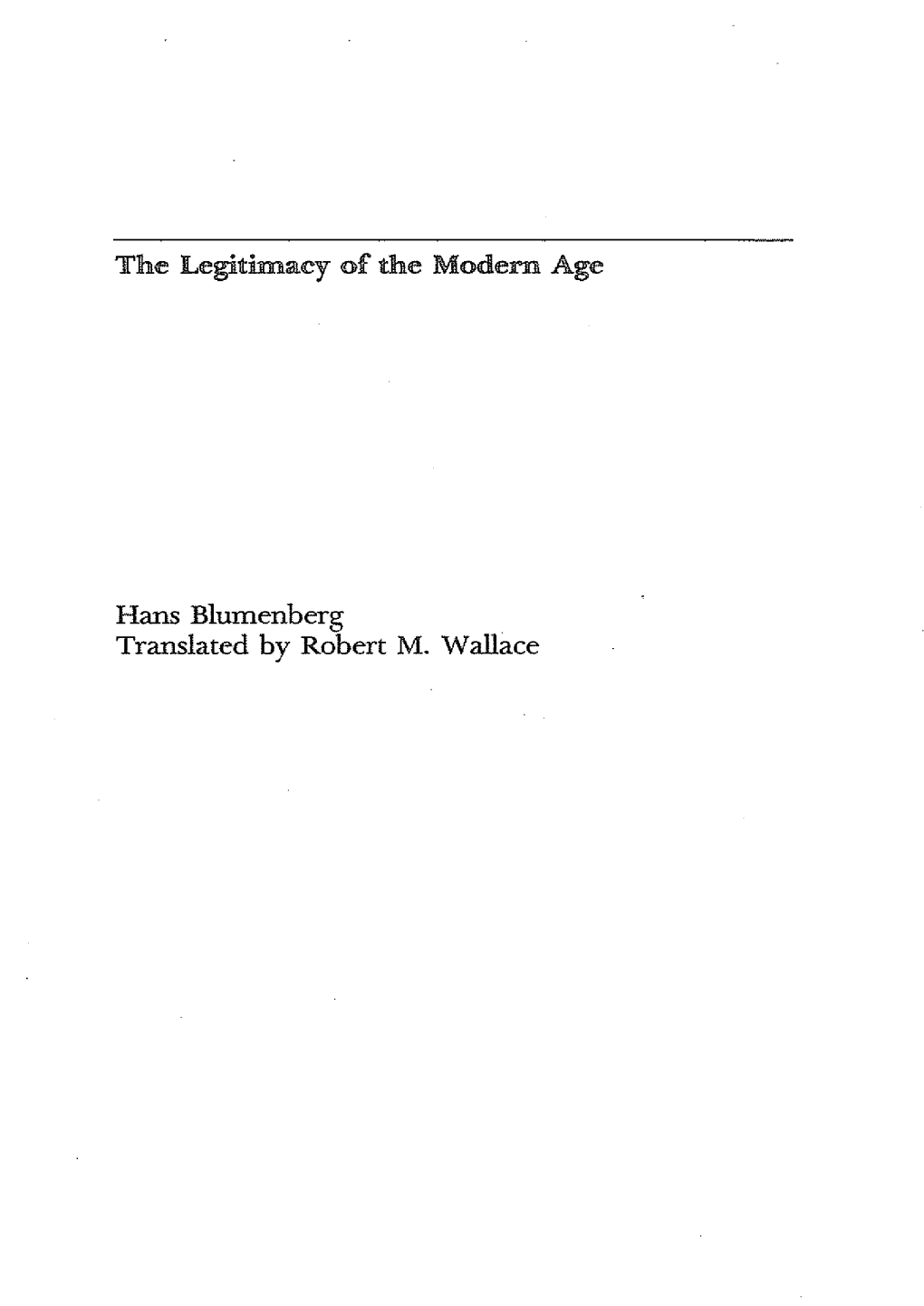 The Legitimacy of the Modern Age Hans Blumenberg Translated By