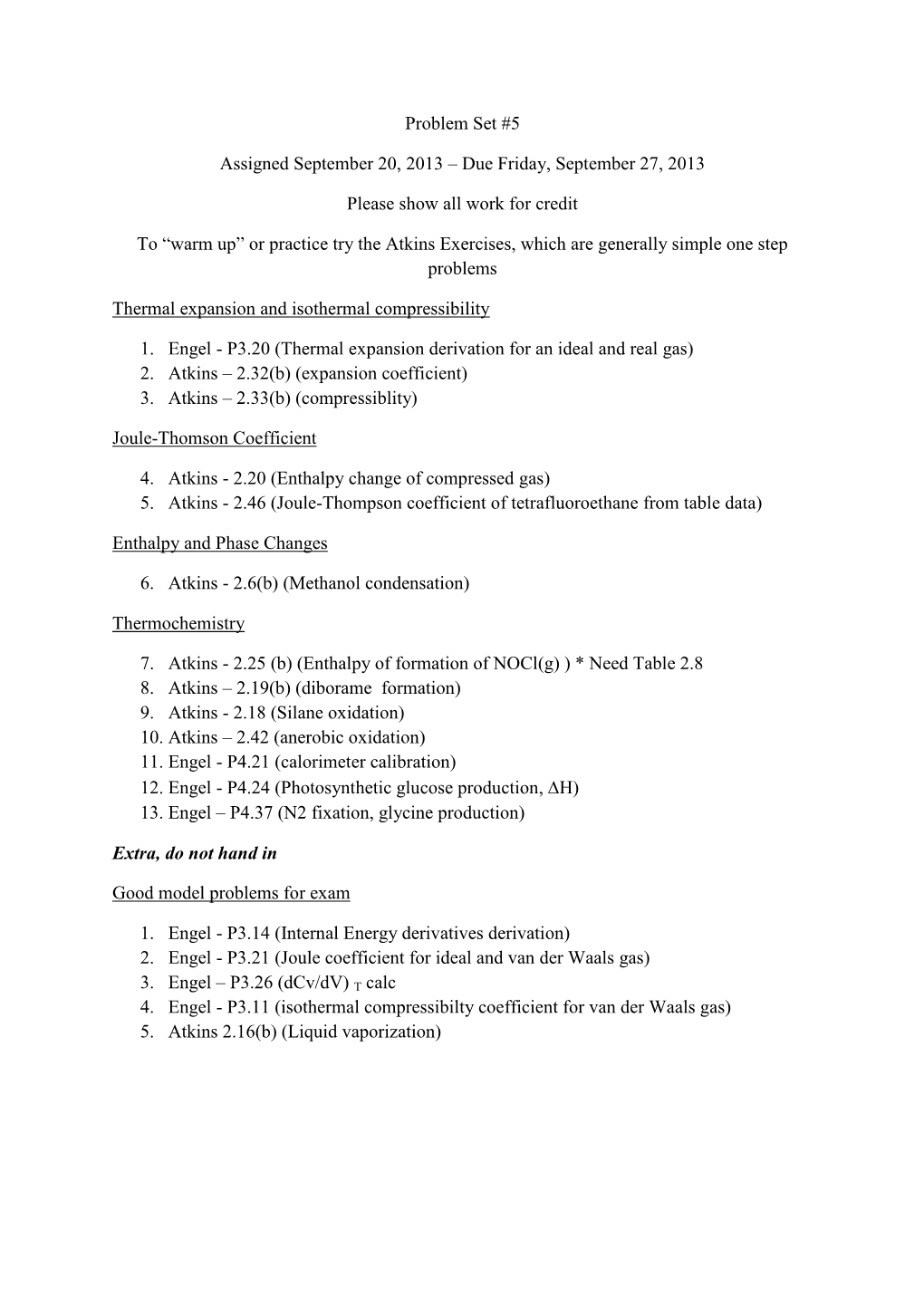 Problem Set #5 Assigned September 20, 2013 – Due Friday, September 27, 2013 Please Show All Work for Credit to “Warm Up” O