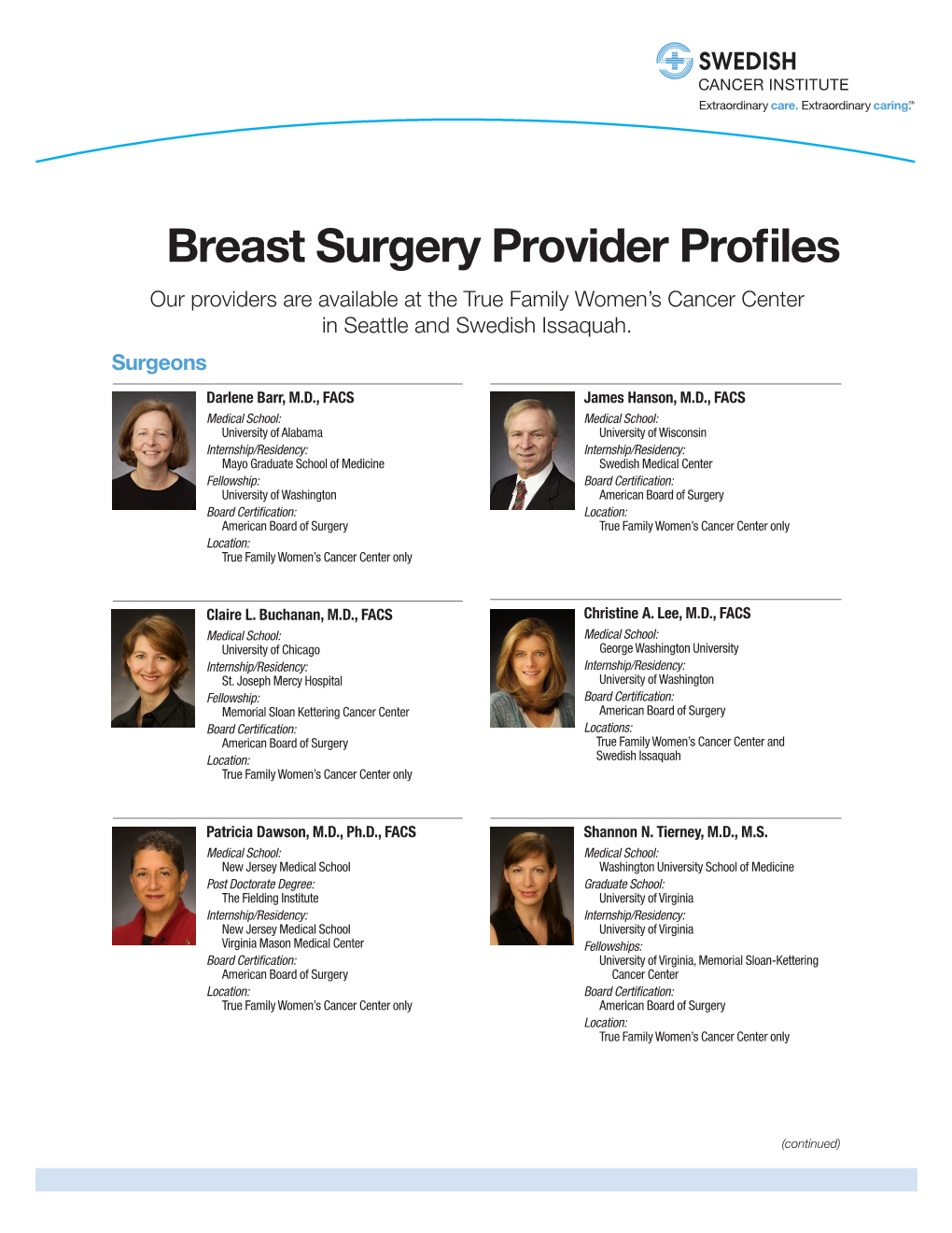 Breast Surgery Provider Profiles Our Providers Are Available at the True Family Women’S Cancer Center in Seattle and Swedish Issaquah