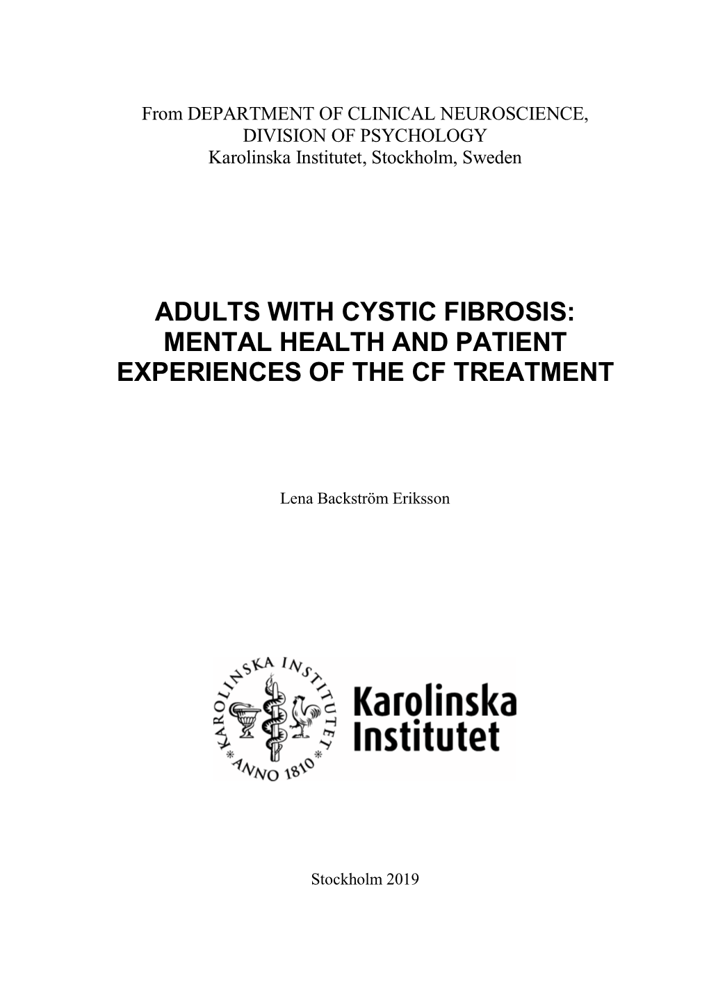 Adults with Cystic Fibrosis: Mental Health and Patient Experiences of the Cf Treatment