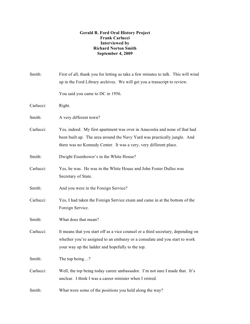 Gerald R. Ford Oral History Project Frank Carlucci Interviewed by Richard Norton Smith September 4, 2009