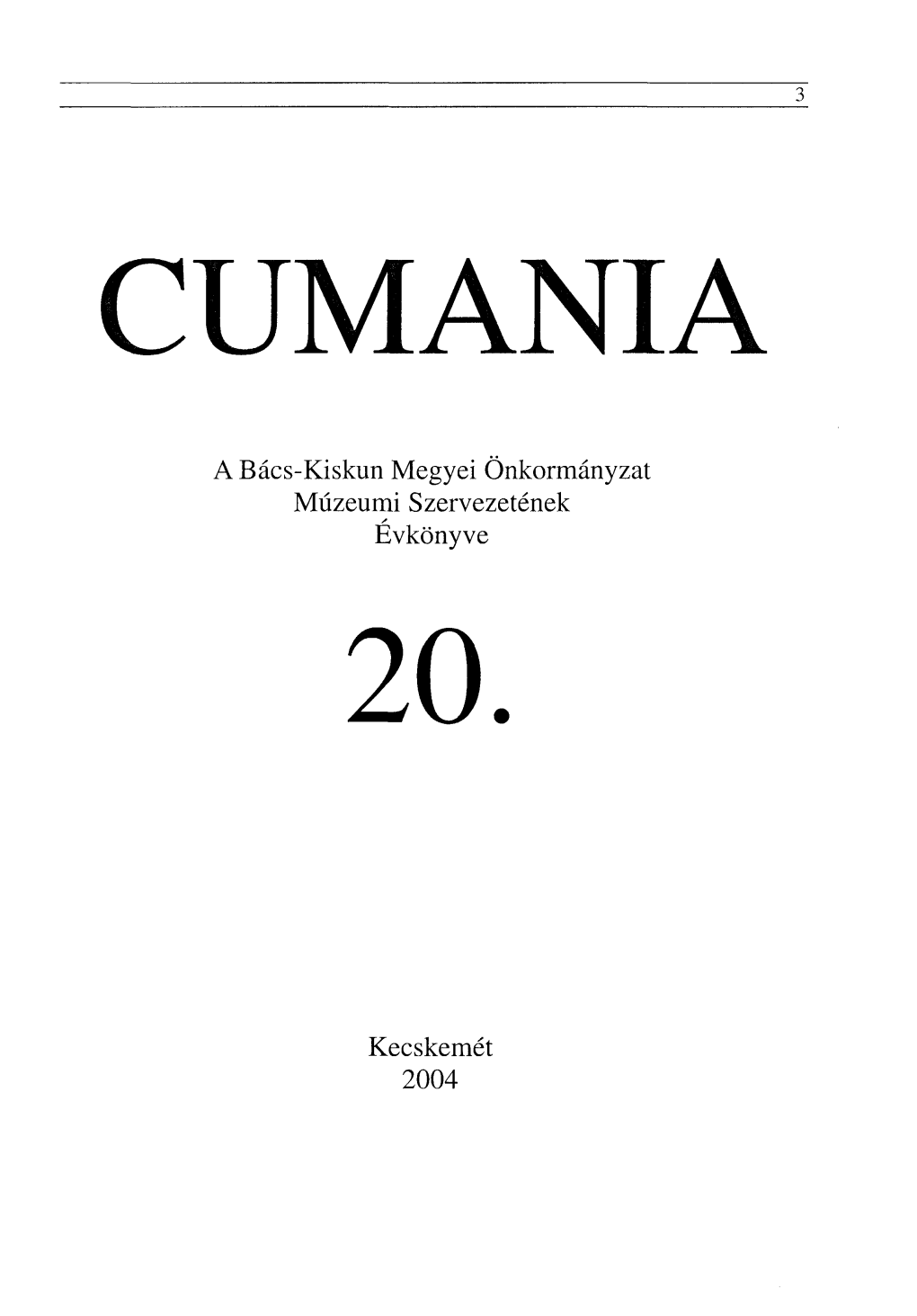 A Bács-Kiskun Megyei Önkormányzat Múzeumi Szervezetének Evkönyve 20