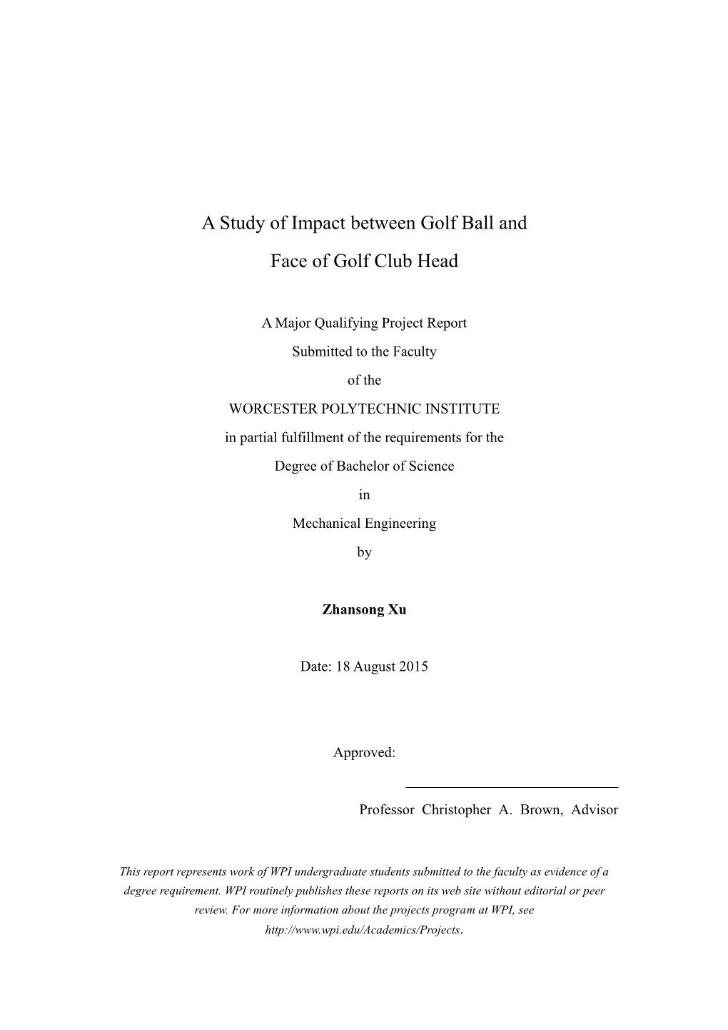 A Study of Impact Between Golf Ball and Face of Golf Club Head