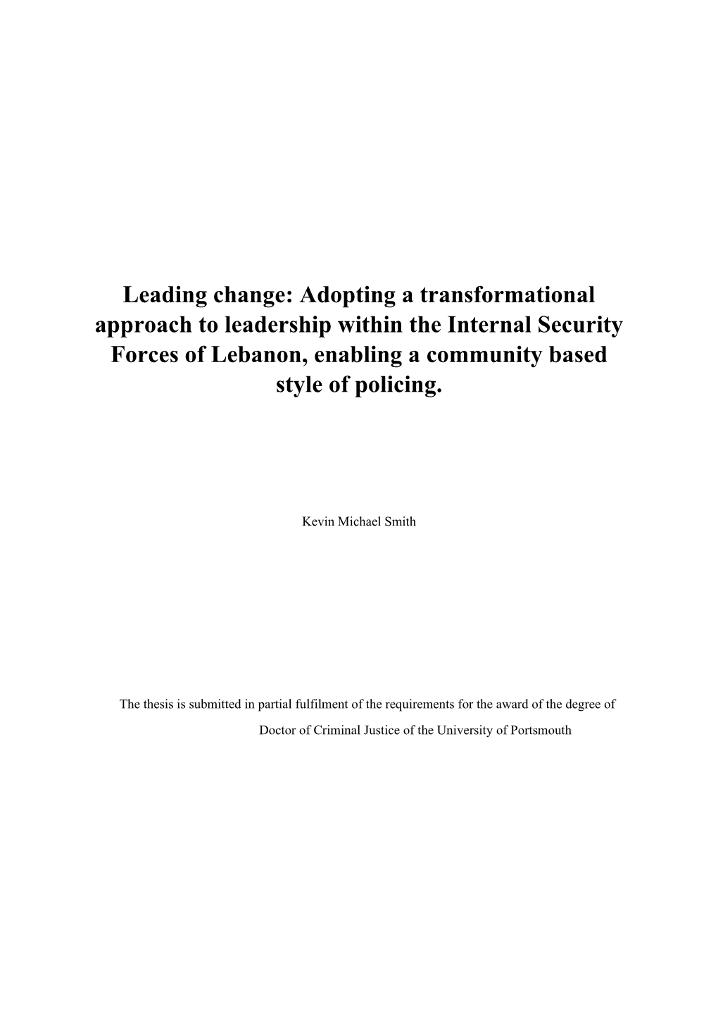 Leading Change: Adopting a Transformational Approach to Leadership Within the Internal Security Forces of Lebanon, Enabling a Community Based Style of Policing
