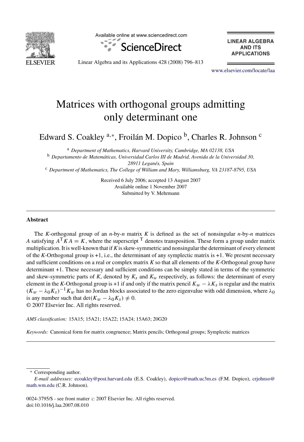 Matrices with Orthogonal Groups Admitting Only Determinant One