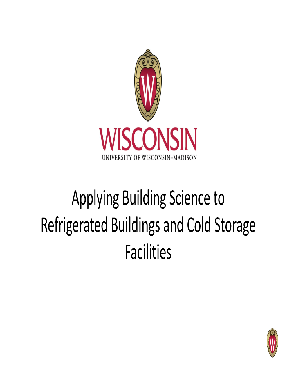 Applying Building Science to Refrigerated Buildings and Cold Storage Facilities What Is a Building?