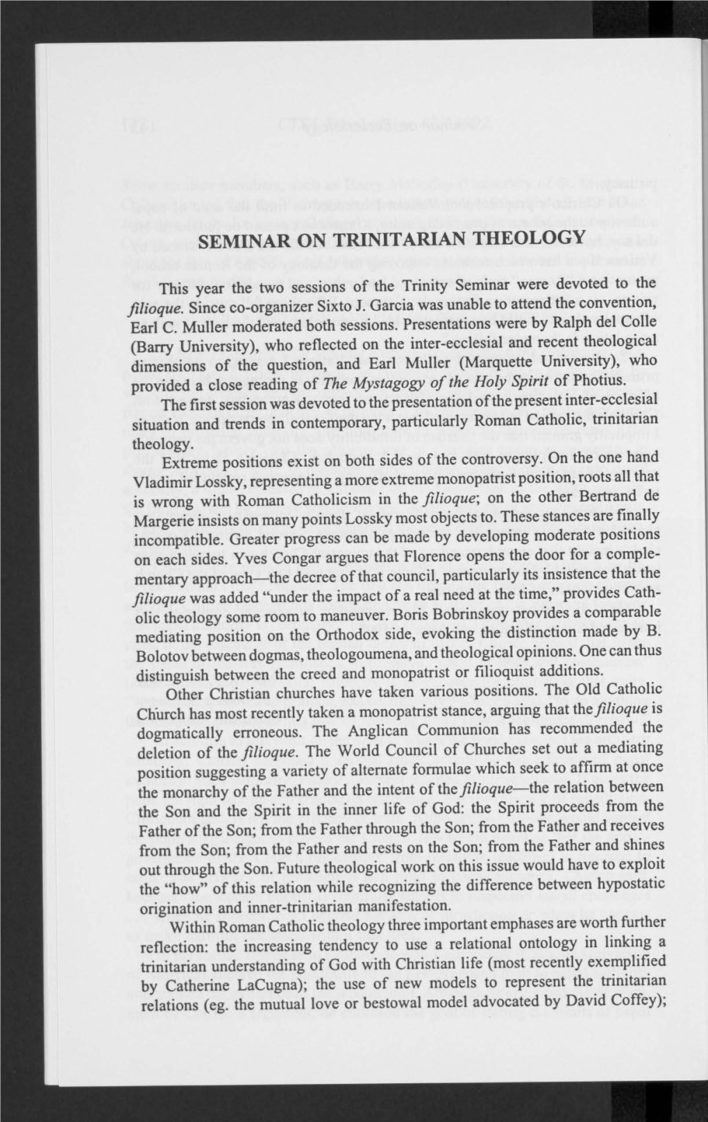 SEMINAR on TRINITARIAN THEOLOGY This Year the Two Sessions of the Trinity Seminar Were Devoted to the Filioque