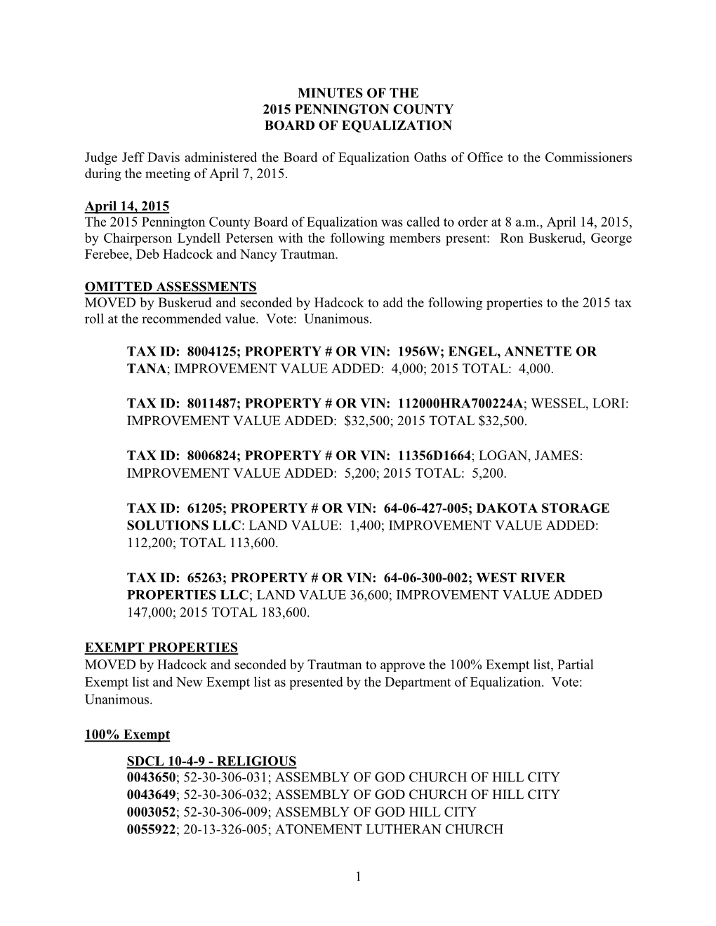 1 MINUTES of the 2015 PENNINGTON COUNTY BOARD of EQUALIZATION Judge Jeff Davis Administered the Board of Equalization Oaths of O