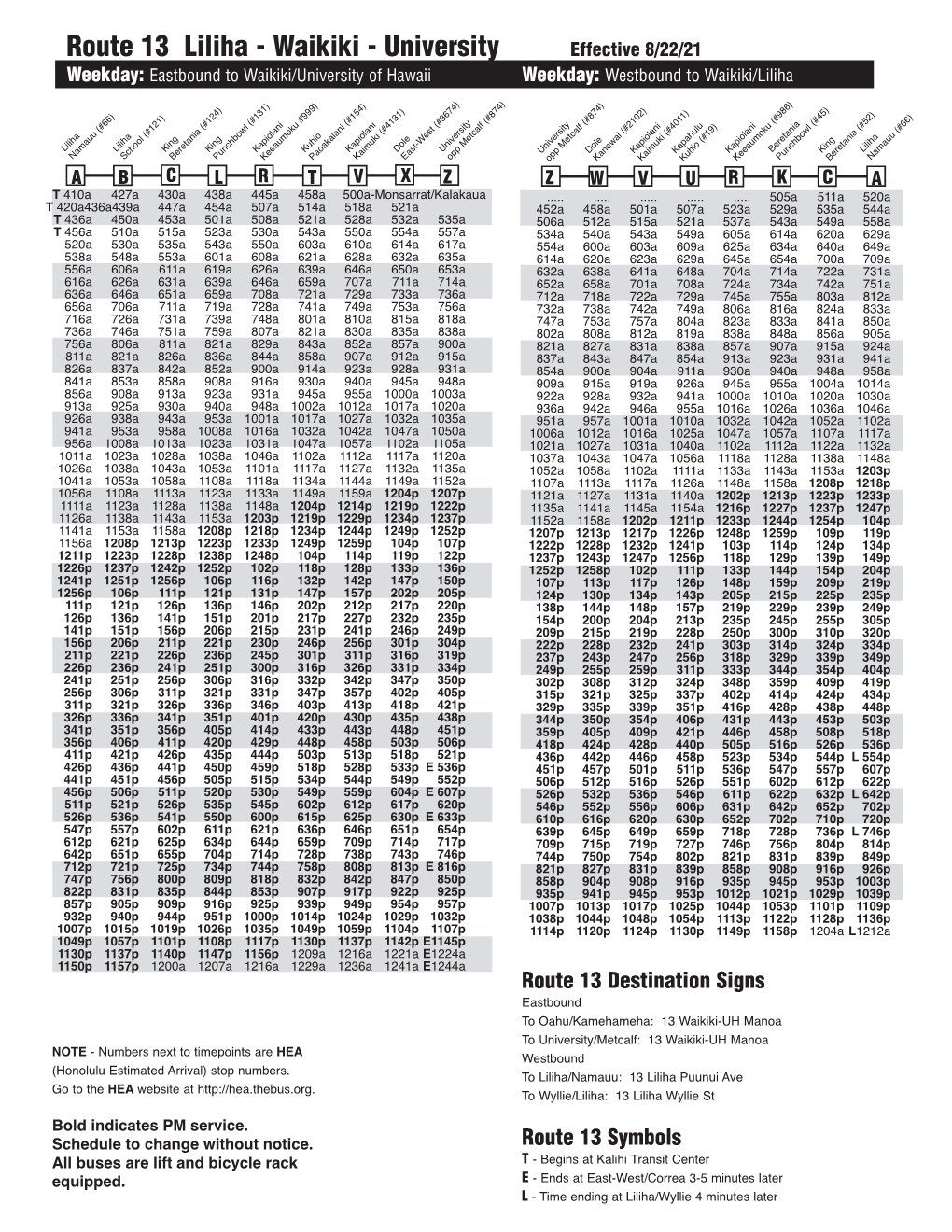 Route 13 Liliha - Waikiki - University Effective 8/22/21 Weekday: Eastbound to Waikiki/University of Hawaii Weekday: Westbound to Waikiki/Liliha