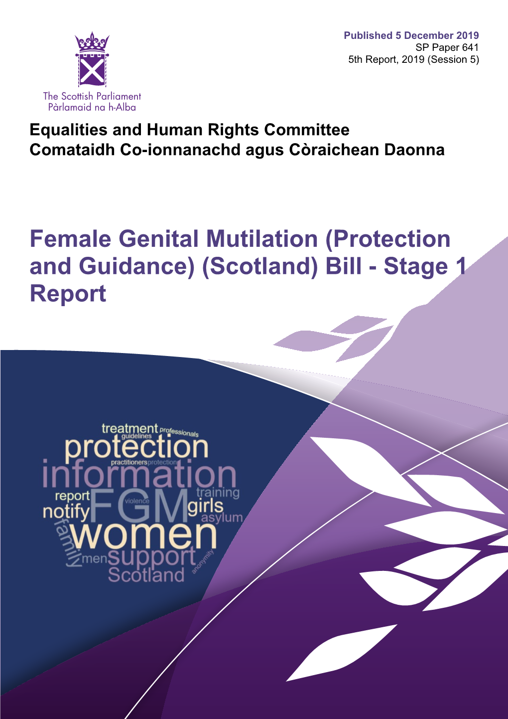 Female Genital Mutilation (Protection and Guidance) (Scotland) Bill - Stage 1 Report Published in Scotland by the Scottish Parliamentary Corporate Body