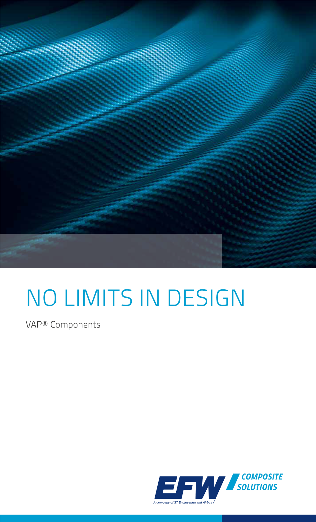 NO LIMITS in DESIGN VAP® Components VAP® COMPONENTS