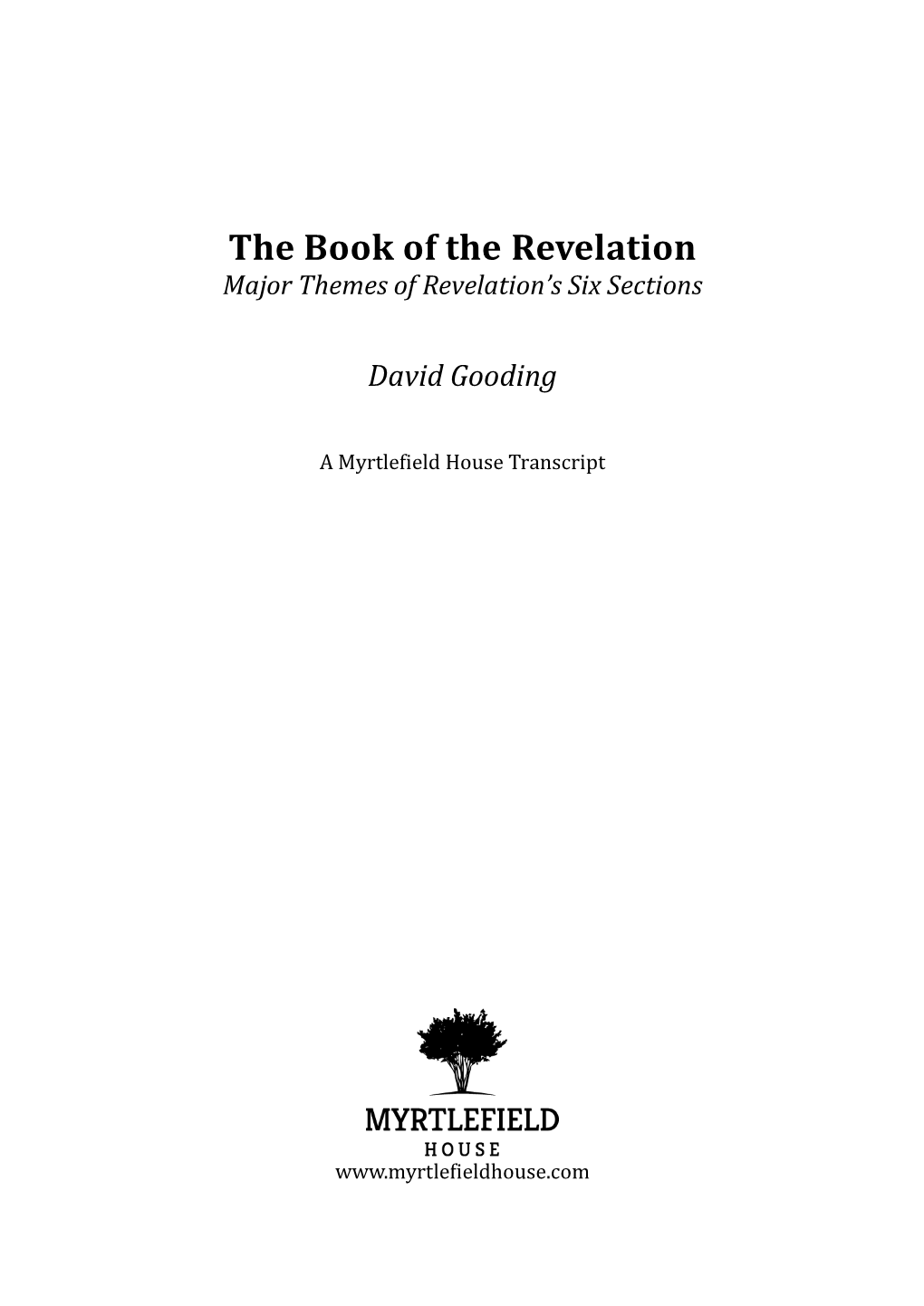 The Book of the Revelation: Major Themes of Revelation's Six Sections