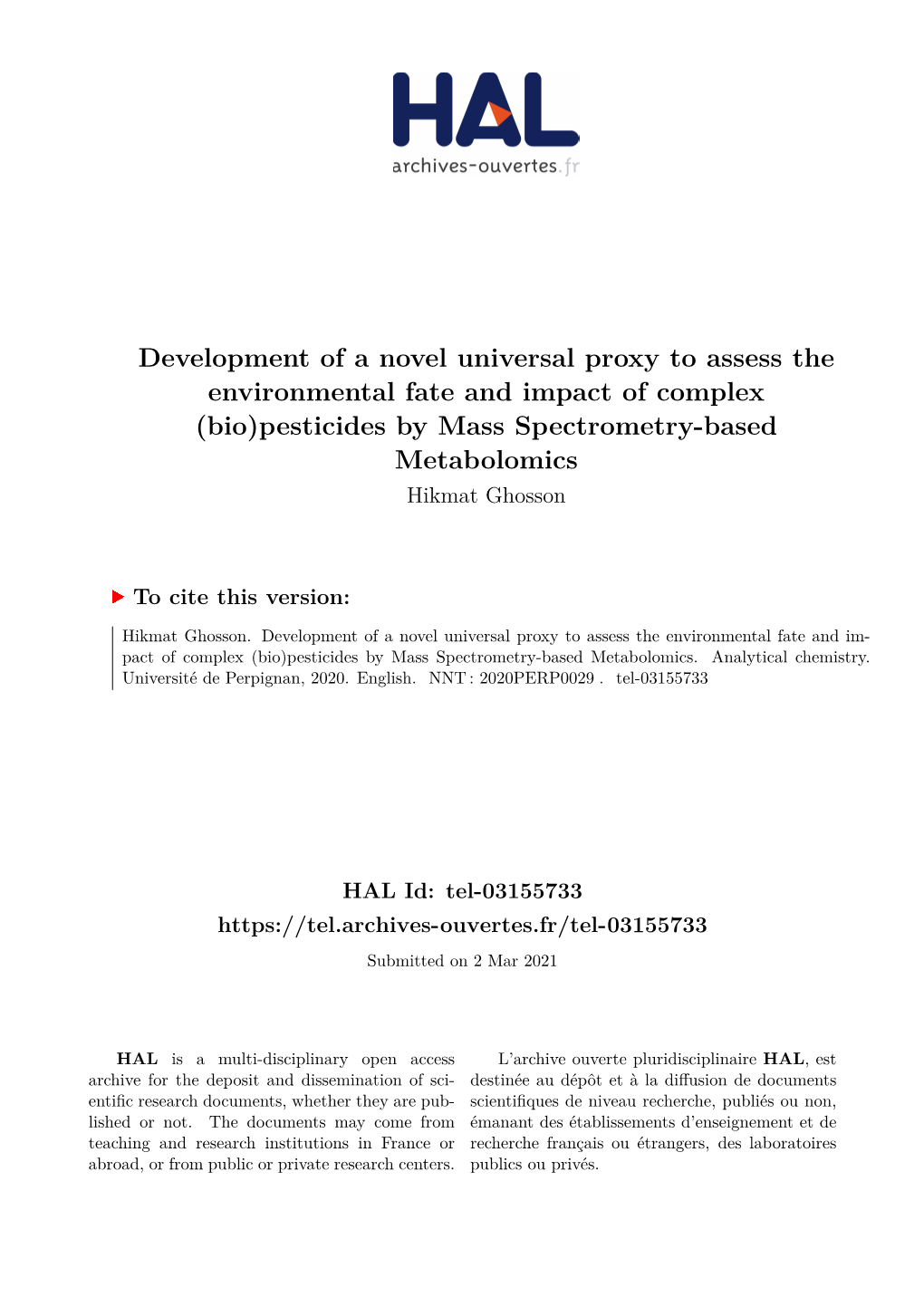 Development of a Novel Universal Proxy to Assess the Environmental Fate and Impact of Complex (Bio)Pesticides by Mass Spectrometry-Based Metabolomics Hikmat Ghosson