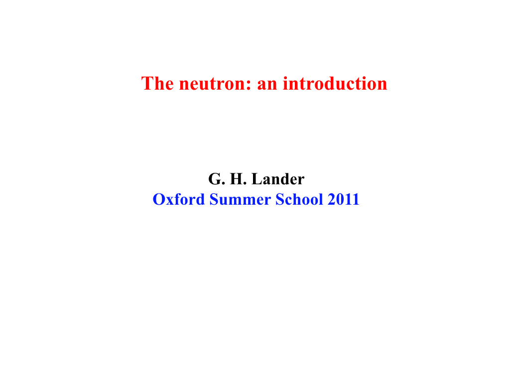 Neutron–Electron Interaction the Interaction Is Between the Spin of the Neutron and Those of the Unpaired Spins in the Solid