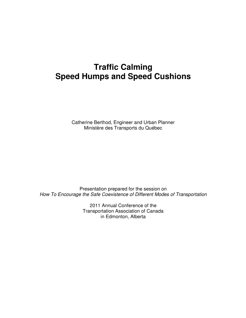 Traffic Calming: Speed Humps and Speed Cushions. (2011)