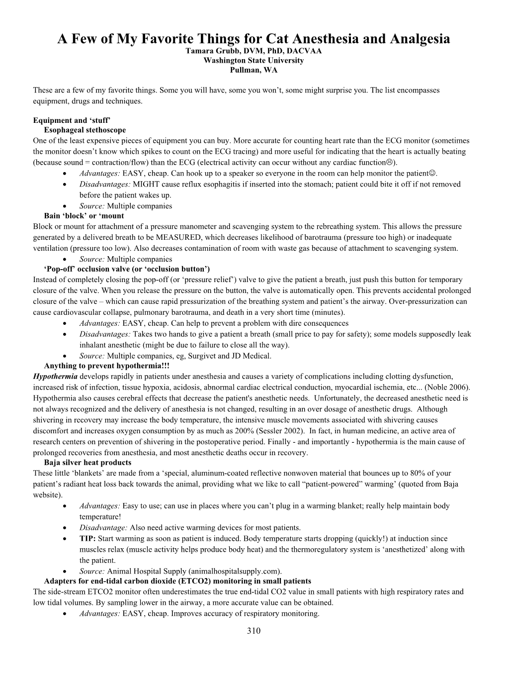 A Few of My Favorite Things for Cat Anesthesia and Analgesia Tamara Grubb, DVM, Phd, DACVAA Washington State University Pullman, WA