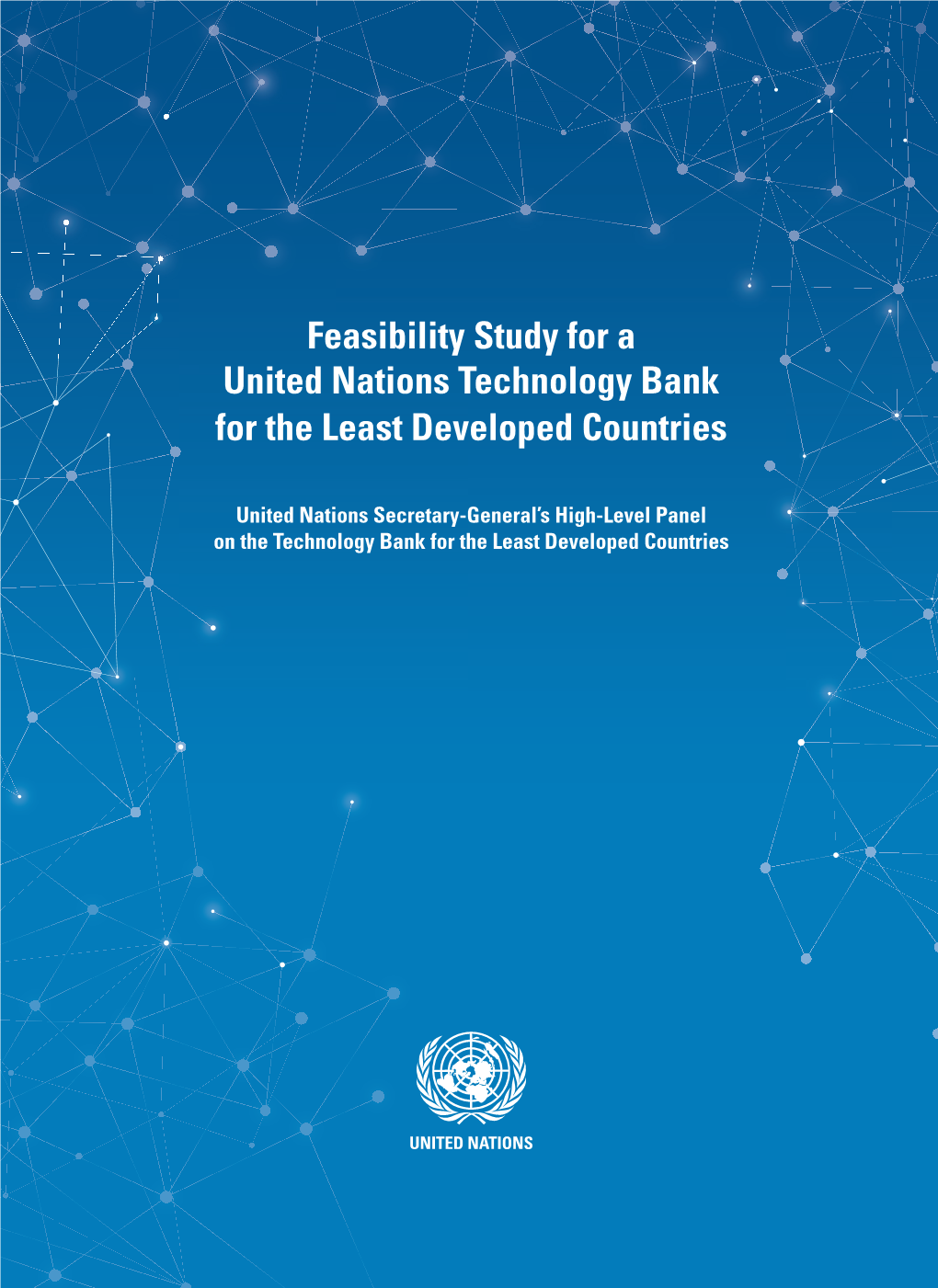 Feasibility Study for a United Nations Technology Bank for the Least Developed Countries