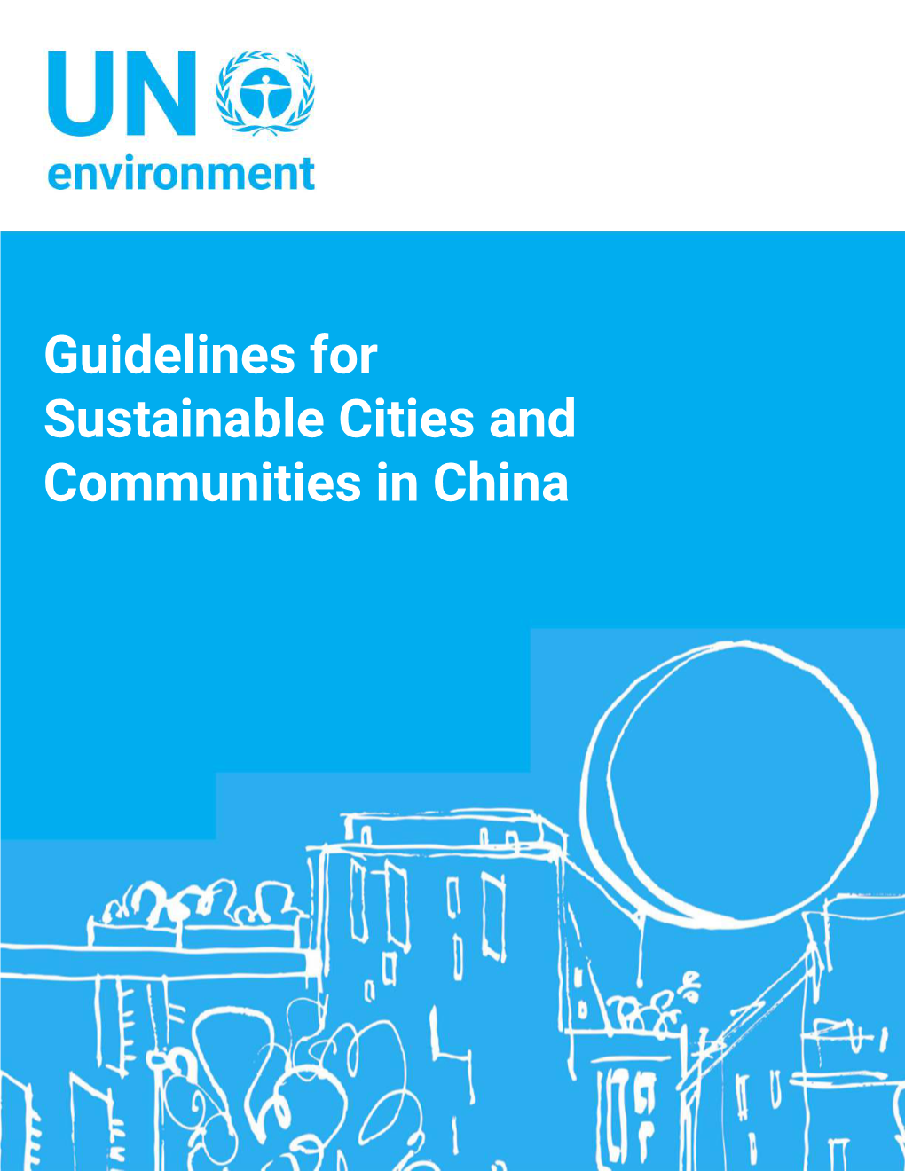 Guidelines for Sustainable Cities and Communities in China Acknowledgements