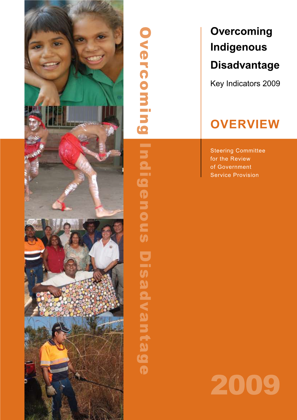 Overcoming Indigenous Disadvantage 2009 Indicators Key OVERVIEW Steering Committee for the Review of Government Service Provision 2009