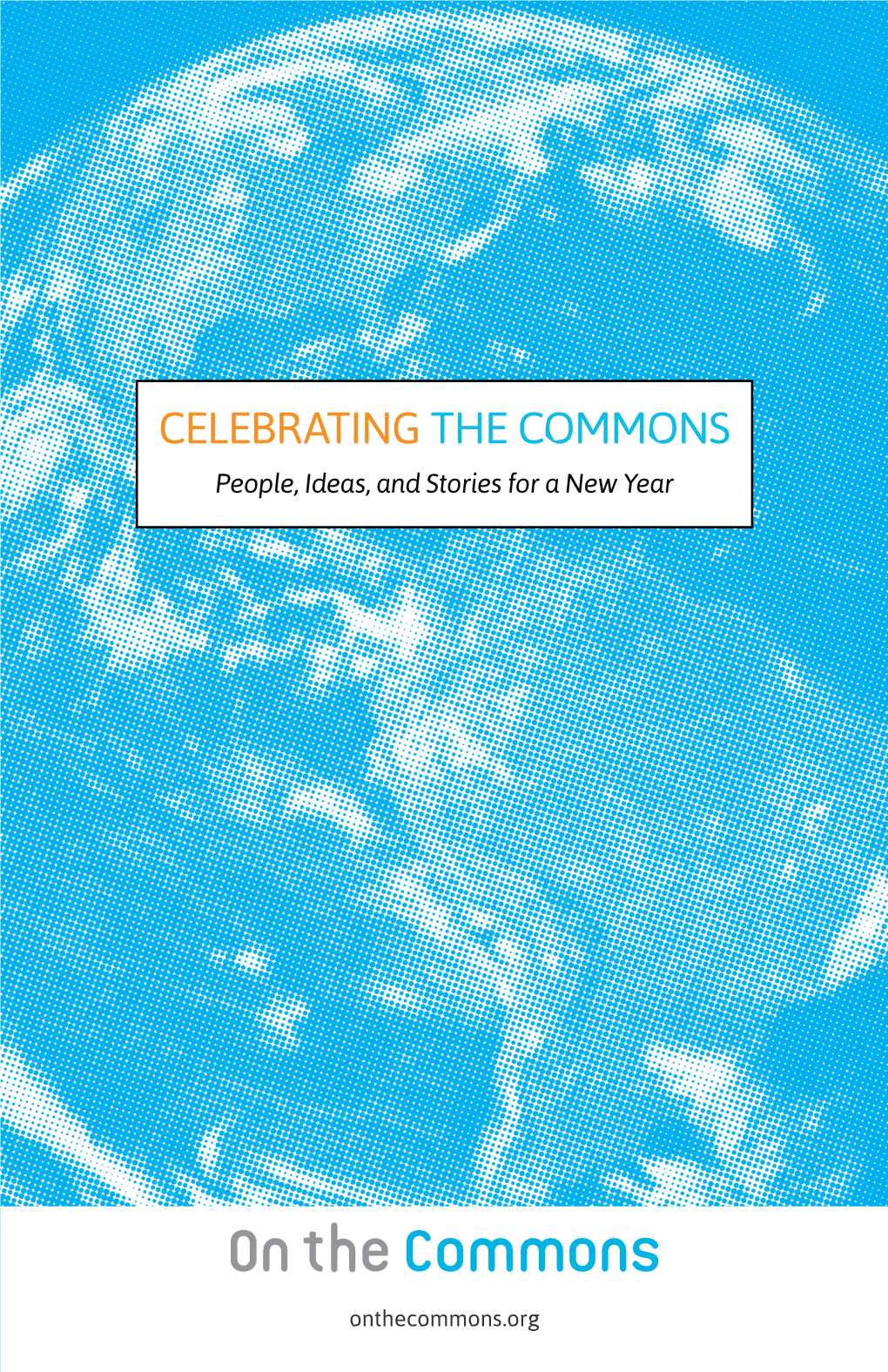 CELEBRATING the COMMONS People, Ideas, and Stories for a New Year