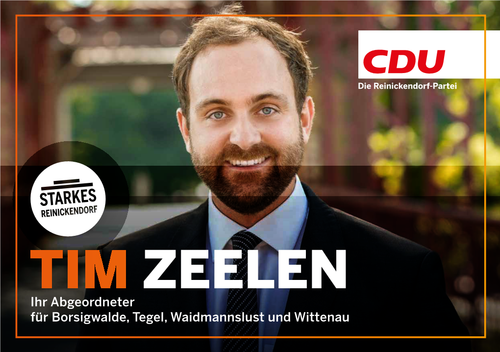 TIM ZEELEN Ihr Abgeordneter Für Borsigwalde, Tegel, Waidmannslust Und Wittenau Wohlfühlen in Reinickendorf Bedeutet Sauberkeit Und Liebe Nachbarn, Ordnung