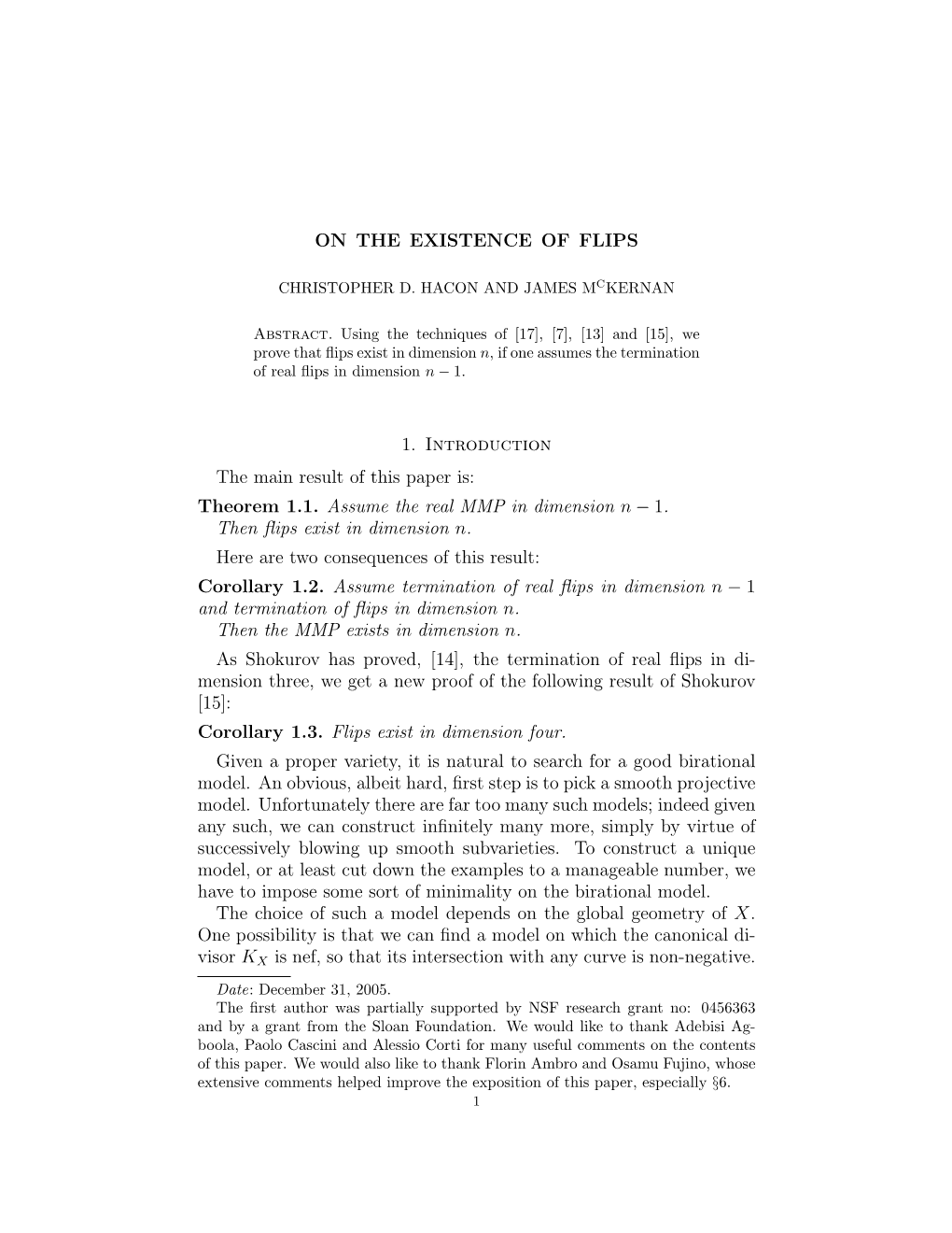 ON the EXISTENCE of FLIPS 1. Introduction the Main Result of This Paper Is: Theorem 1.1. Assume the Real MMP in Dimension