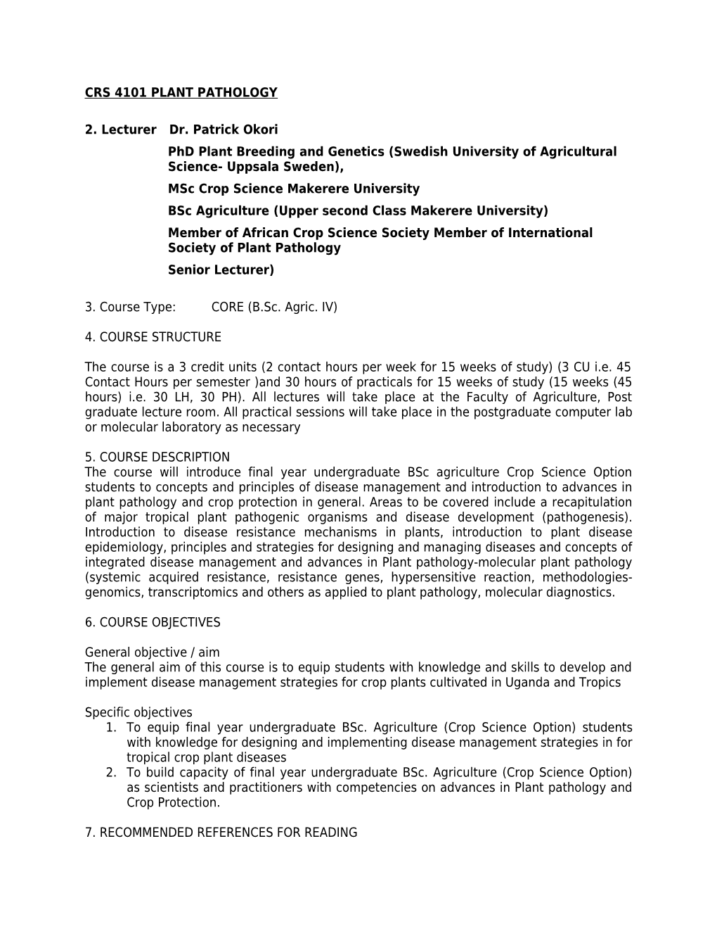 Phd Plant Breeding and Genetics (Swedish University of Agricultural Science- Uppsala Sweden)