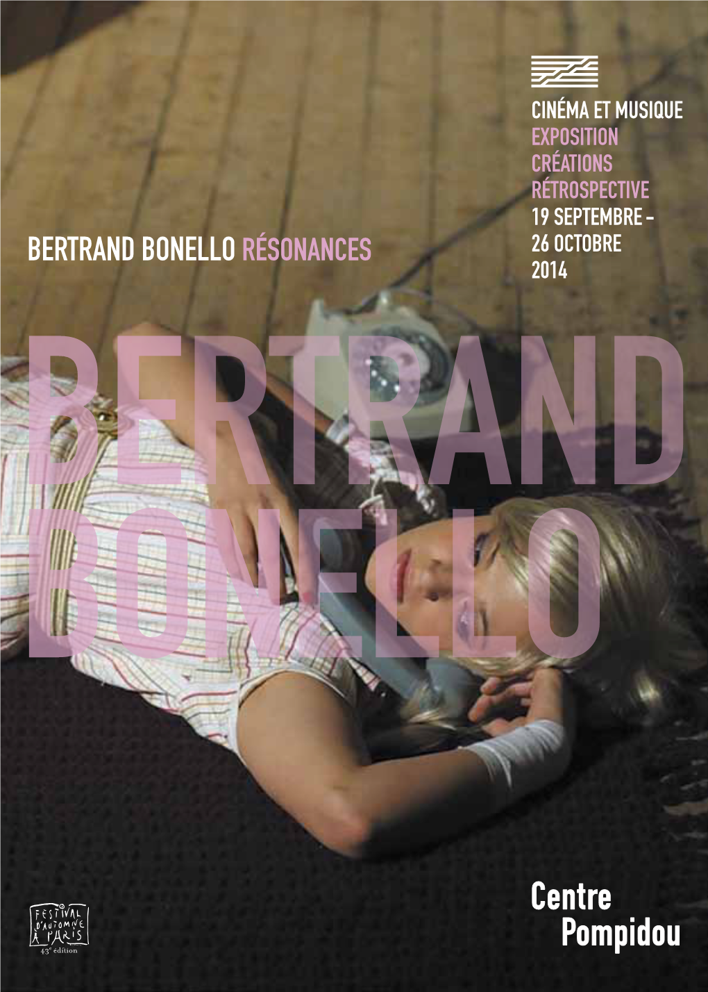 BERTRAND BONELLO RÉSONANCES 26 OCTOBRE 2014 BERTRANDBE BONELLOBON Bertrand Bonello 1