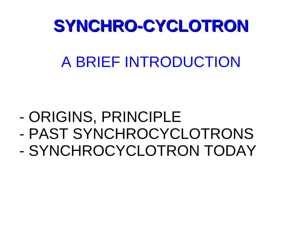 Synchro-Cyclotronsynchro-Cyclotron