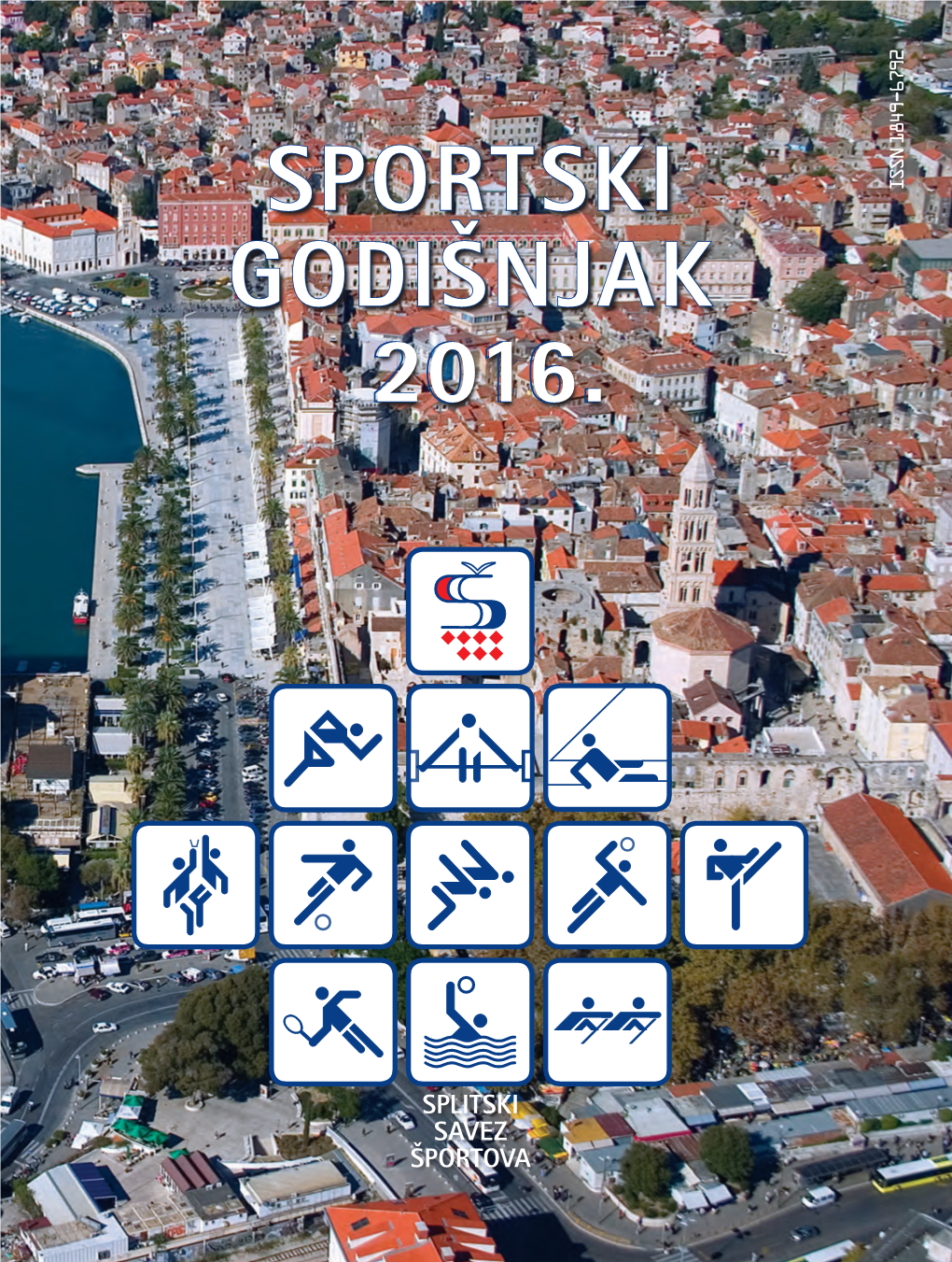 Sportski Godišnjak 2016. Splitski Savez Športova - Sportski 2016 Splitski Godišnjak Savez Športova Splitski Savez Športova Sportski Godišnjak 2016