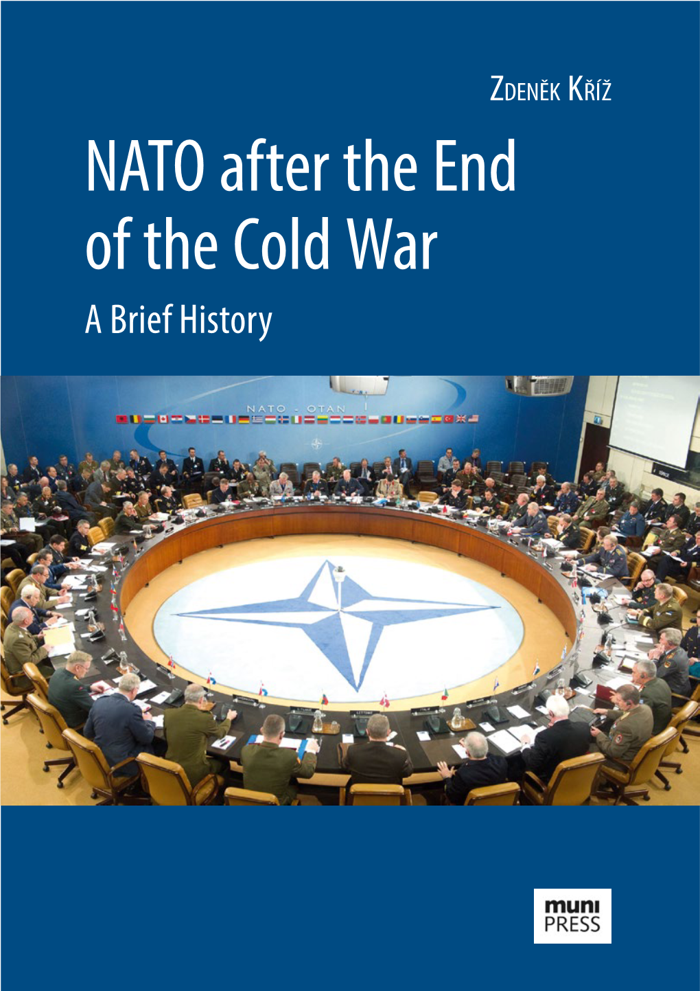 NATO After the End of the Cold War a Brief History NATO After the End of the Cold War a Brief History