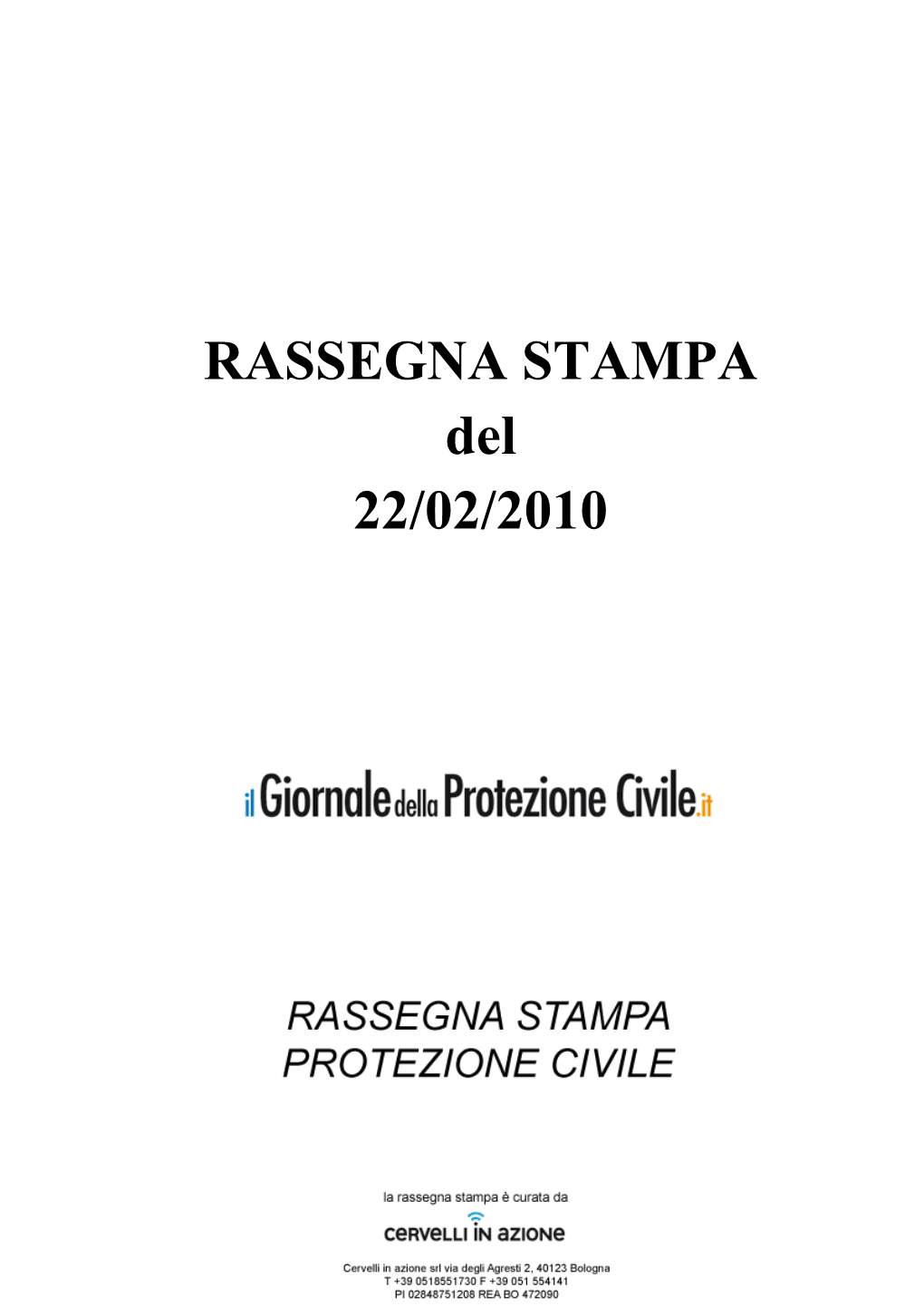 RASSEGNA STAMPA Del 22/02/2010 Sommario Rassegna Stampa Dal 19-02-2010 Al 22-02-2010
