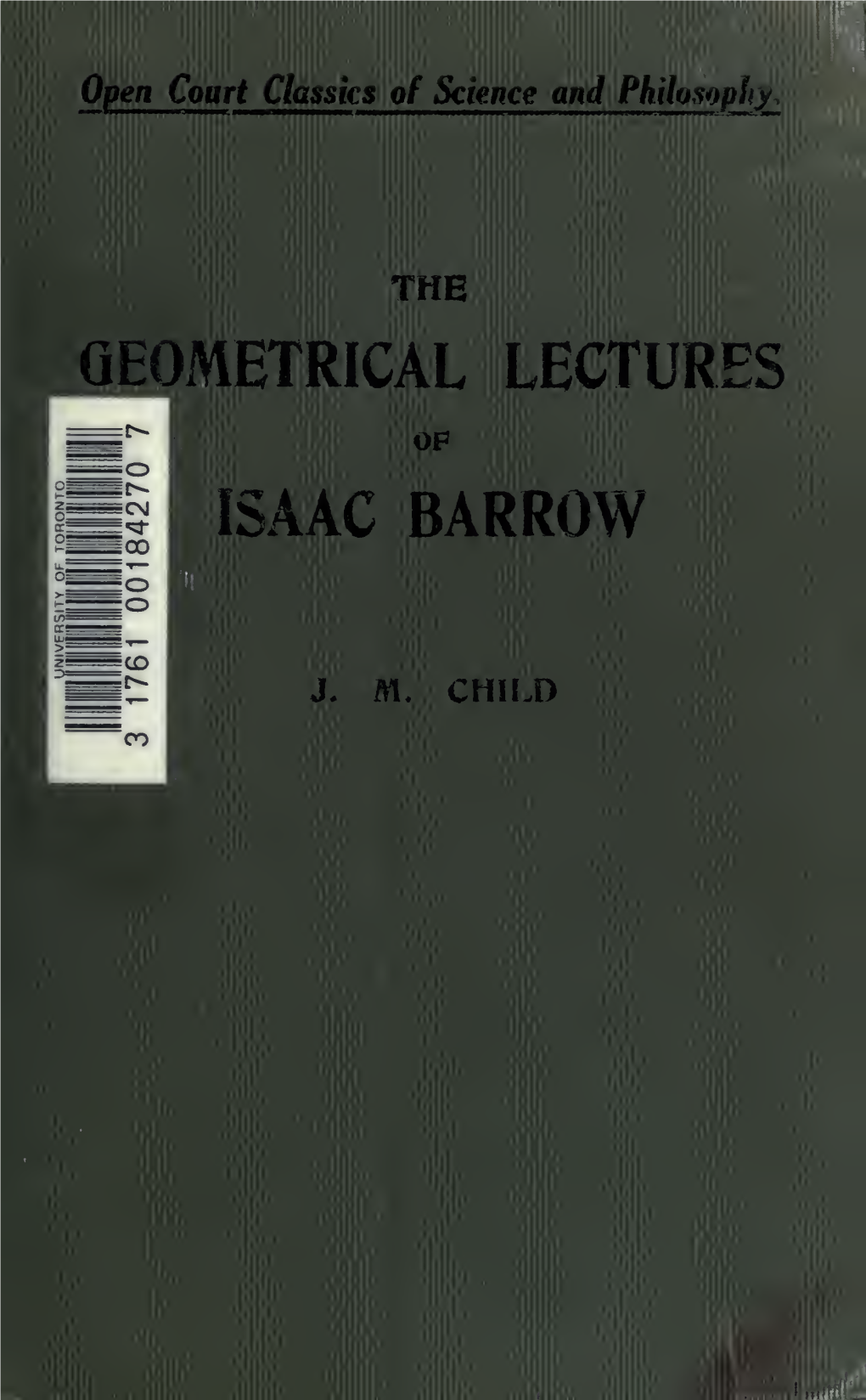 The Geometrical Lectures of Isaac Barrow, Translated, with Notes And