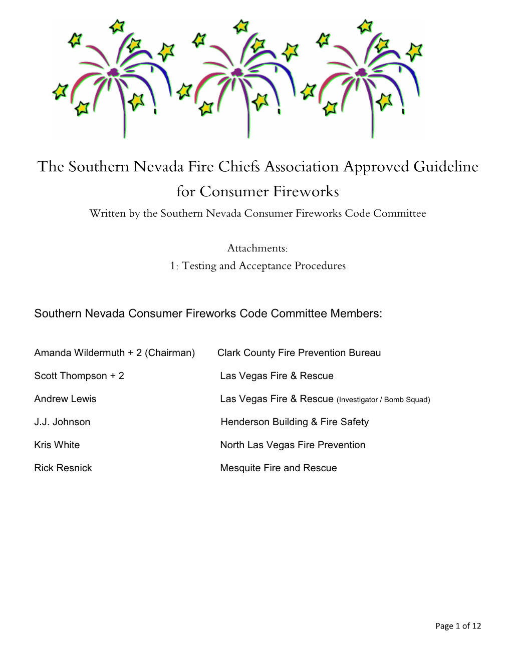 The Southern Nevada Fire Chiefs Association Approved Guideline for Consumer Fireworks Written by the Southern Nevada Consumer Fireworks Code Committee