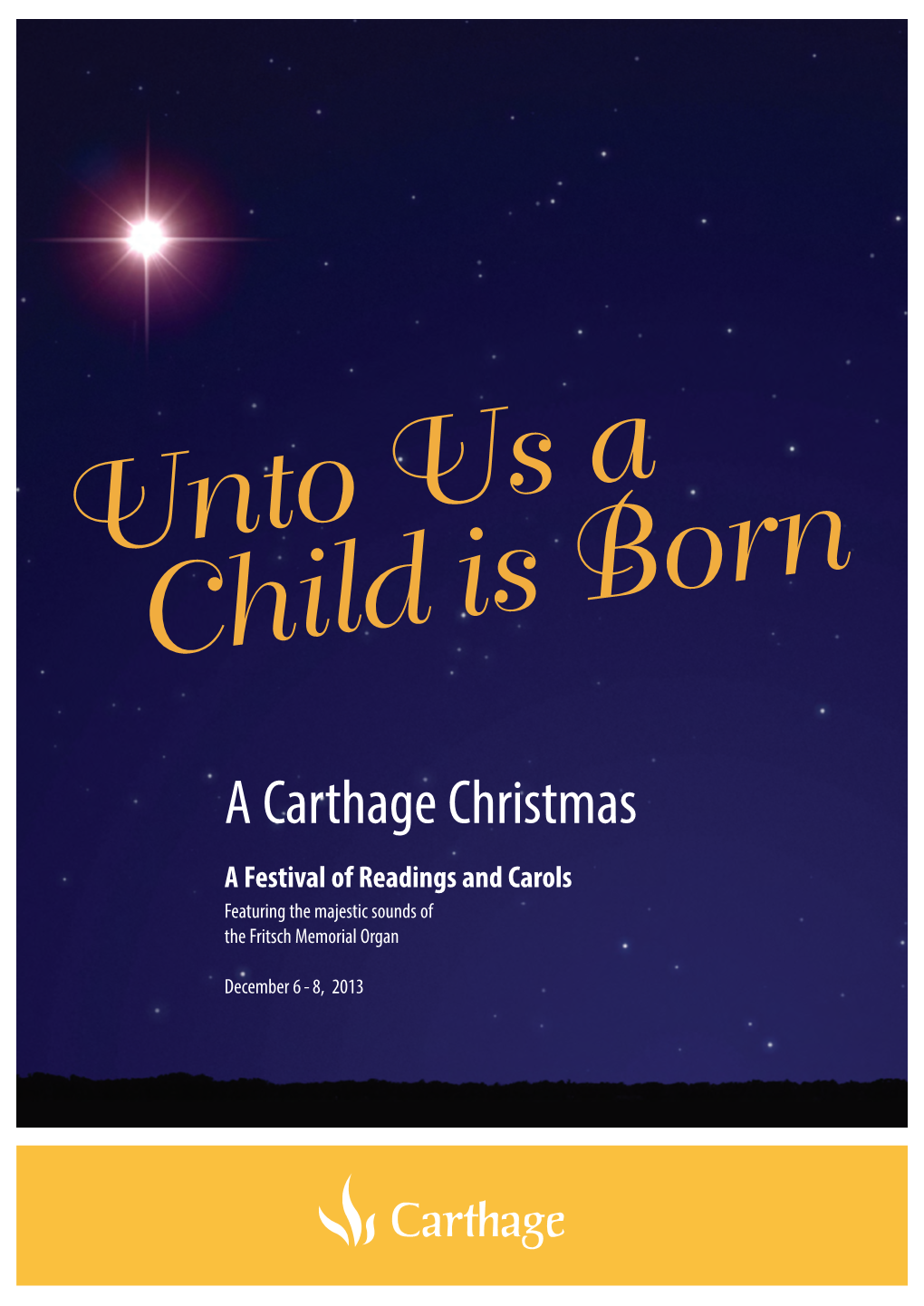 A Carthage Christmas a Festival of Readings and Carols Featuring the Majestic Sounds of the Fritsch Memorial Organ