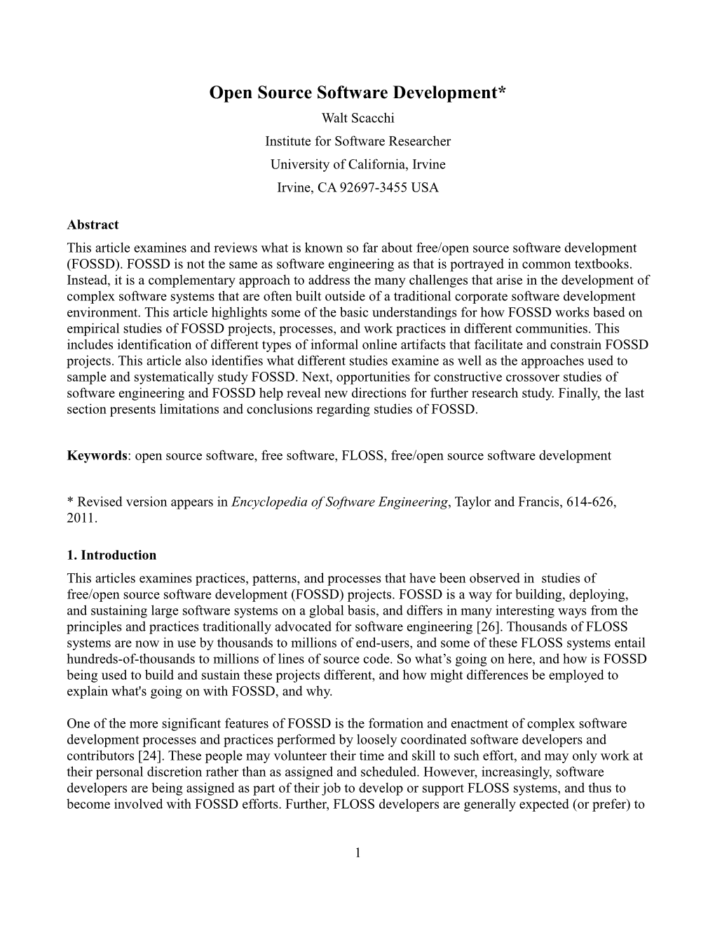 Open Source Software Development* Walt Scacchi Institute for Software Researcher University of California, Irvine Irvine, CA 92697-3455 USA