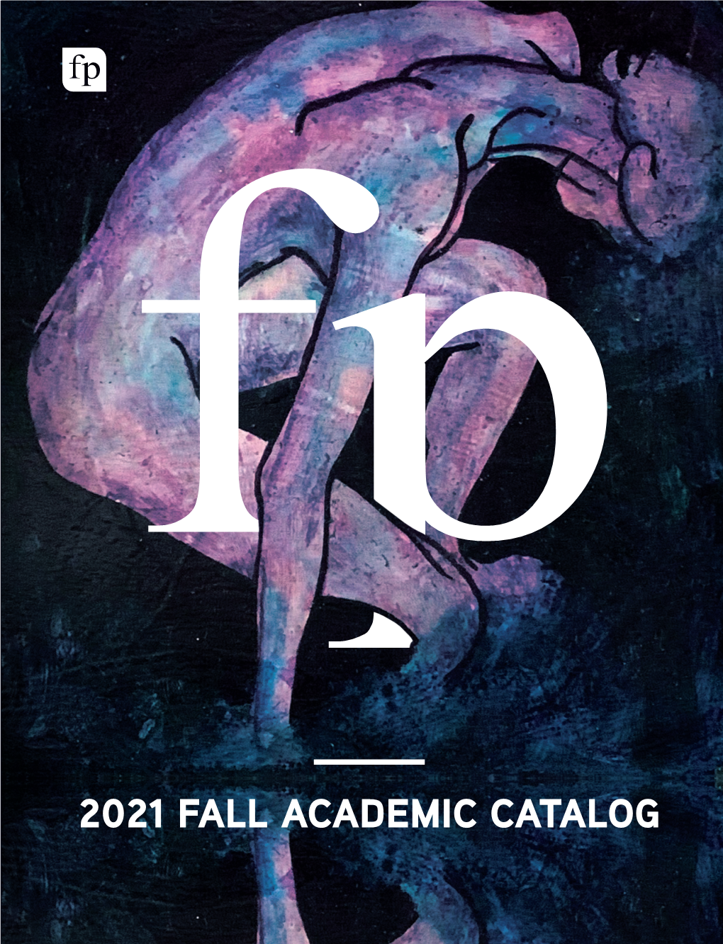 2021 FALL ACADEMIC CATALOG New and Notable Titles for Fall 2021