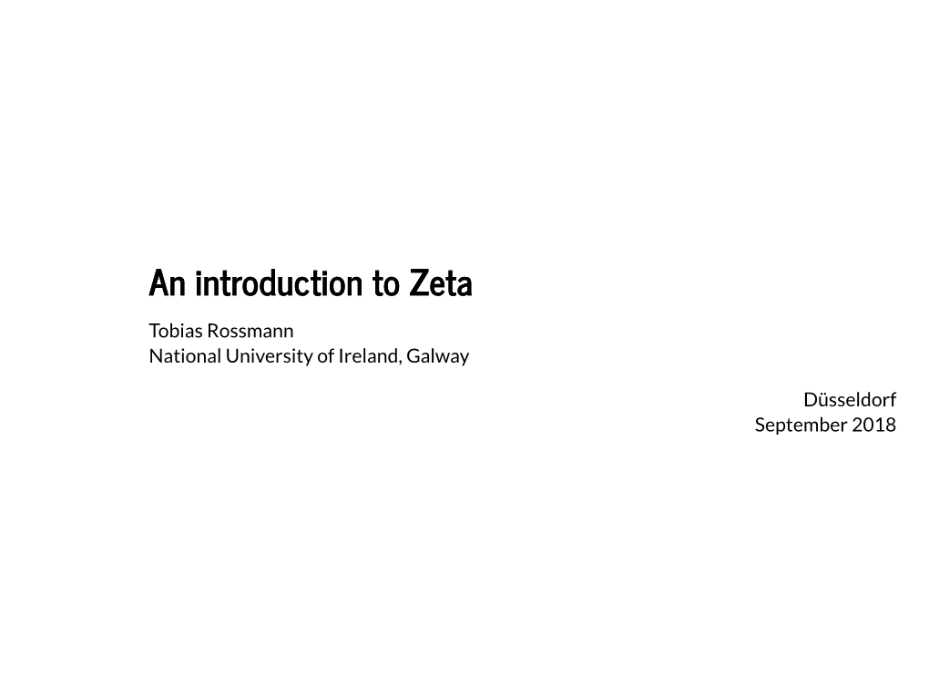 An Introduction to Zeta Tobias Rossmann National University of Ireland, Galway