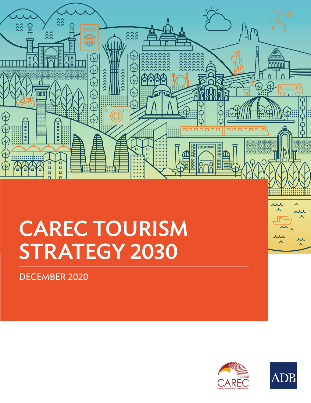 CAREC TOURISM STRATEGY 2030 DECEMBER 2020 Creative Commons Attribution 3.0 IGO License (CC by 3.0 IGO)